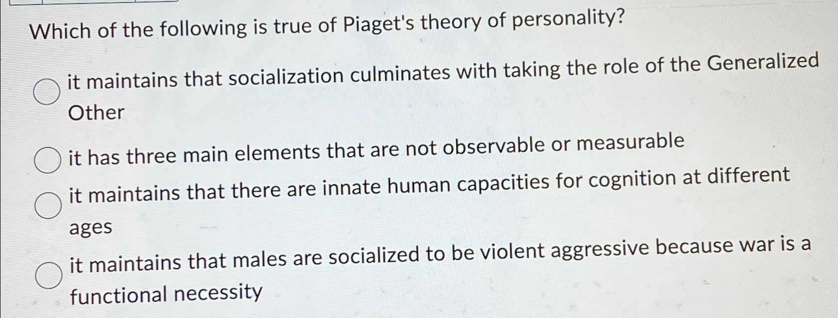 Solved Which of the following is true of Piaget s theory of