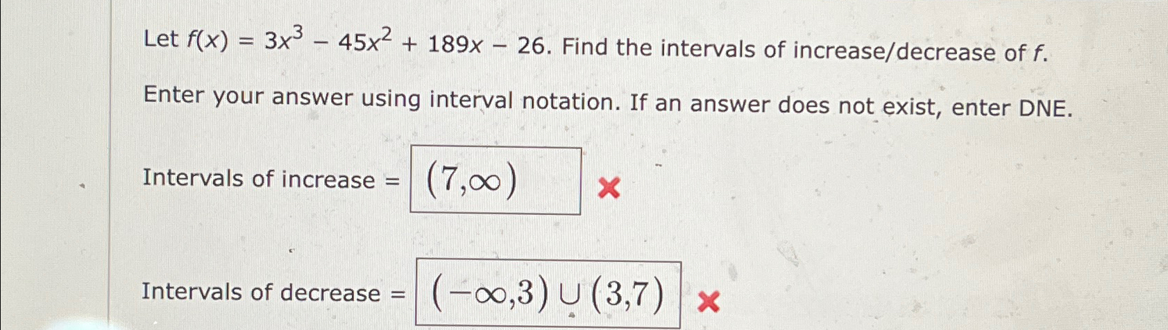 Solved Let f(x)=3x3-45x2+189x-26. ﻿Find the intervals of | Chegg.com