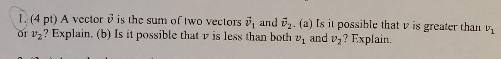 Solved 1. (4 Pt) A Vector V Is The Sum Of Two Vectors V1 And | Chegg.com