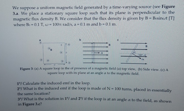 Solved We suppose a uniform magnetic field generated by a | Chegg.com