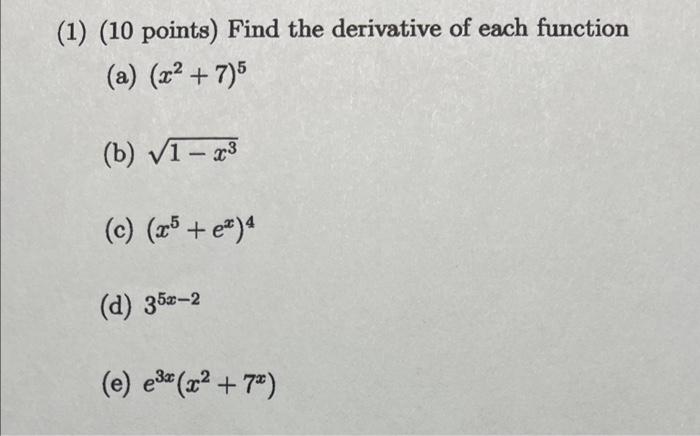 Solved (1) (10 points) Find the derivative of each function | Chegg.com