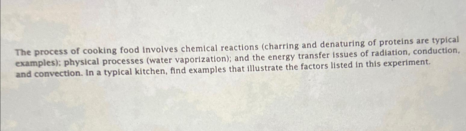 Solved The process of cooking food involves chemical | Chegg.com