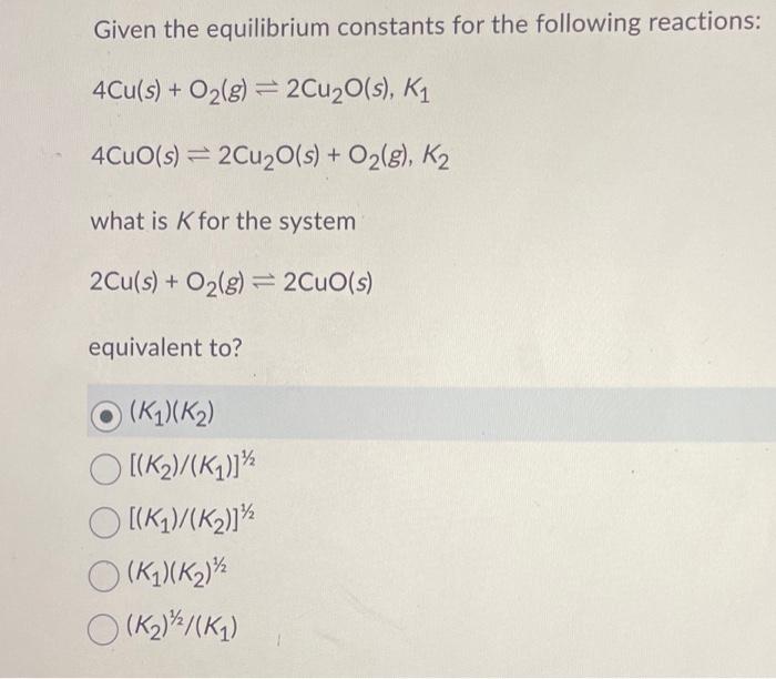 Solved Given The Equilibrium Constants For The Following | Chegg.com