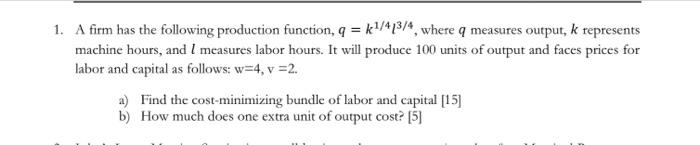 Solved 1. A firm has the following production function, q = | Chegg.com