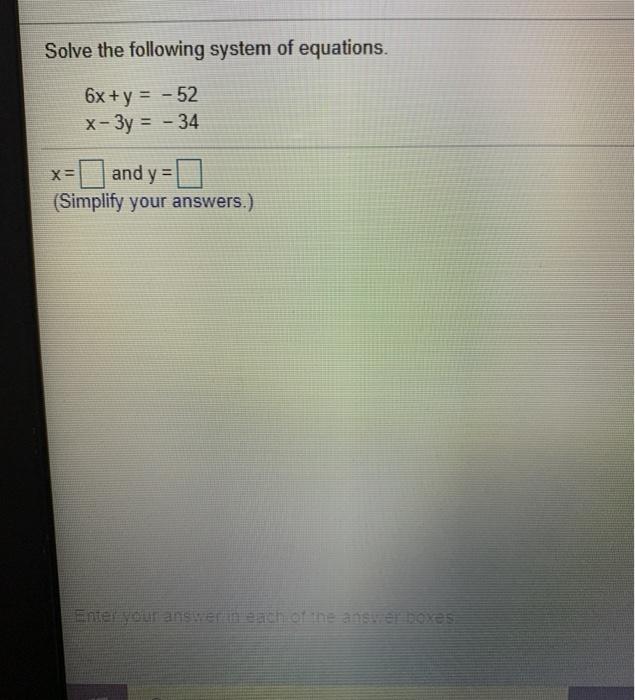 Solved Solve the following system of equations. 6x+y = -52 x | Chegg.com