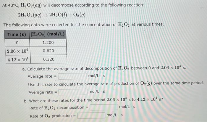 Solved At 40∘C,H2O2(aq) will decompose according to the | Chegg.com