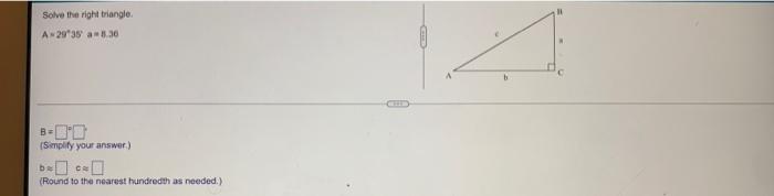 Solved Solve thet right triangle. A =29∘35∘ a =1/36 B= | Chegg.com