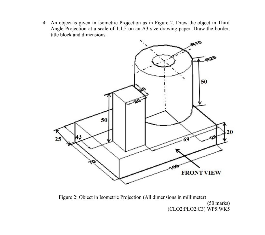 Solved 4. An Object Is Given In Isometric Projection As In | Chegg.com