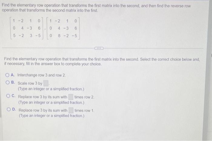 Solved Find the elementary row operation that transforms the