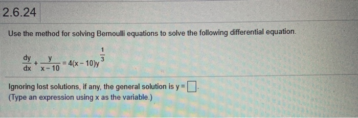 Solved 2.6.24 Use the method for solving Bernoulli equations | Chegg.com