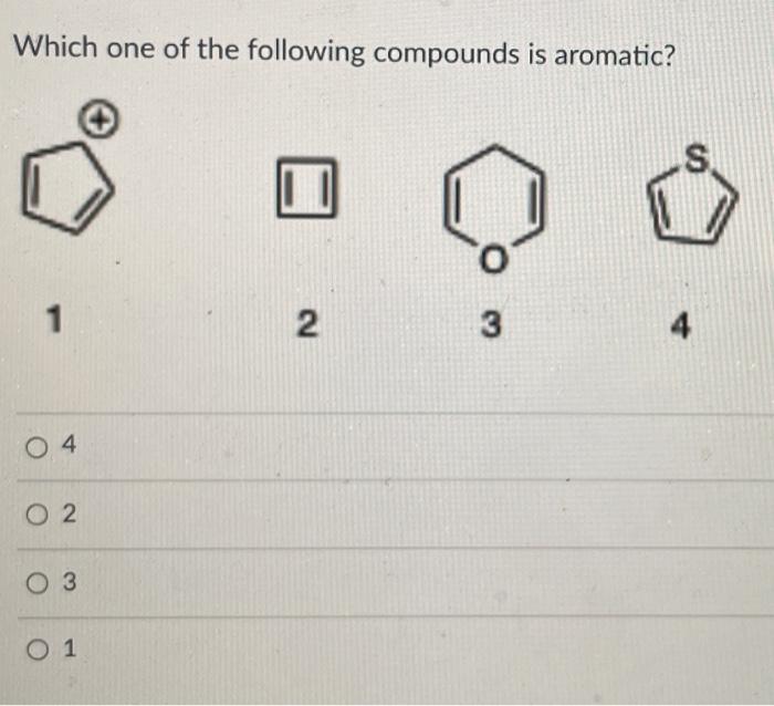 Solved Which one of the following compounds is aromatic? 1 2 | Chegg.com