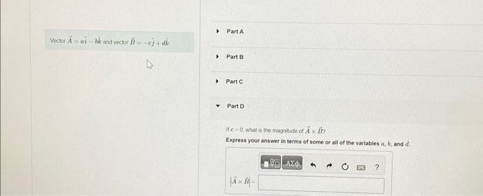 Solved Vector A = Ai - Bk And Vector B = -cj + Dkif C = 0, | Chegg.com