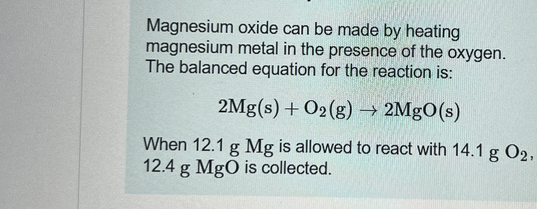 Solved Magnesium oxide can be made by heating magnesium