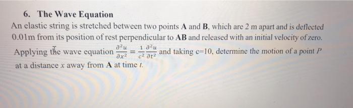 Solved 6. The Wave Equation An elastic string is stretched | Chegg.com