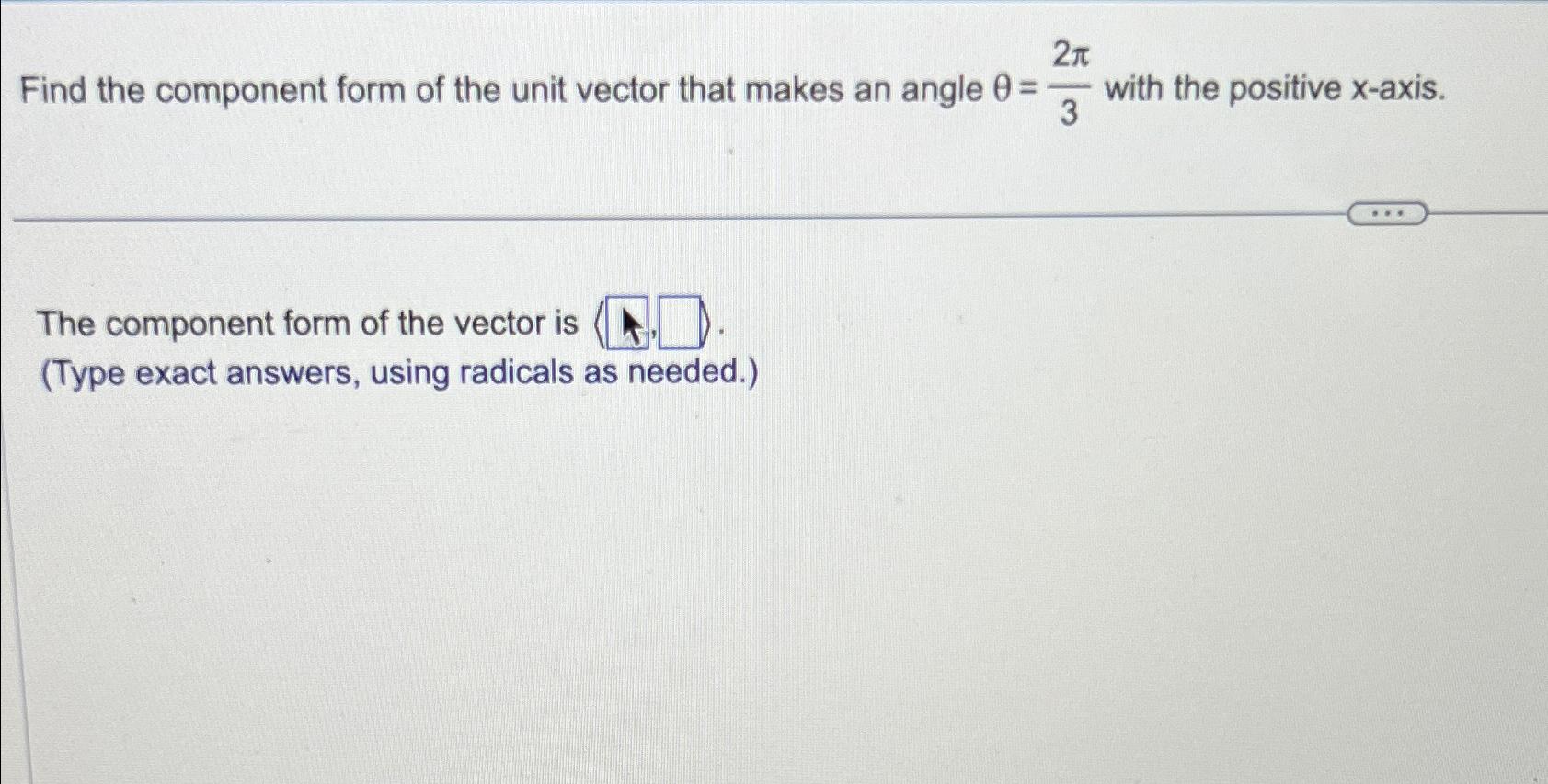 Solved Find the component form of the unit vector that makes | Chegg.com