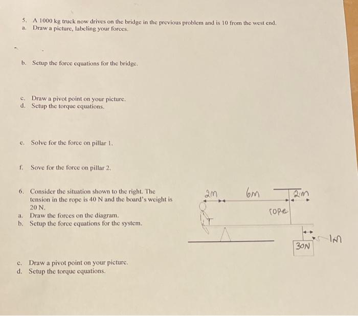 5. A 1000 kg truck now drives on the bridge in the | Chegg.com