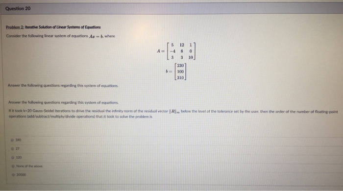 Solved Question 20 Problem 2: Iterative Solution Of Linear | Chegg.com