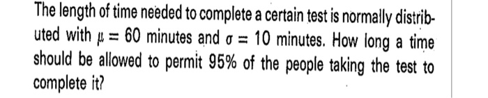 Solved The length of time needed to complete a certain test | Chegg.com