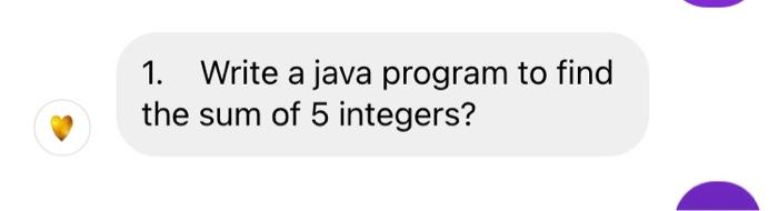 Solved 1. Write a java program to find the sum of 5 | Chegg.com