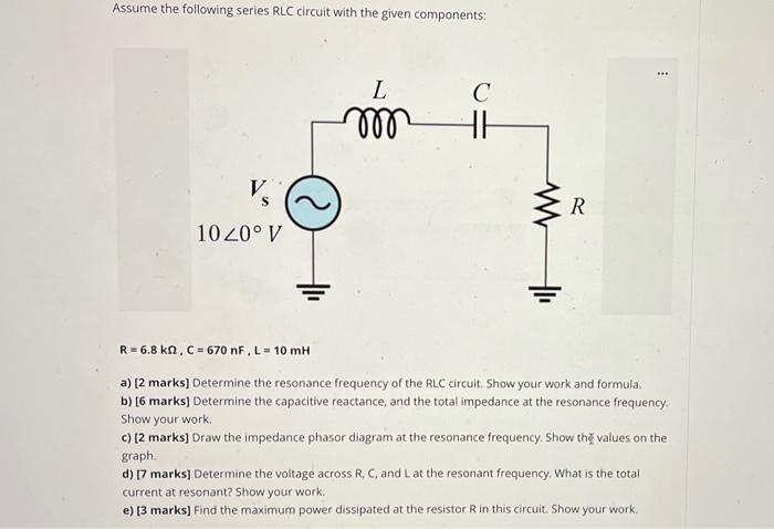 Solved Assume the following series RLC circuit with the | Chegg.com