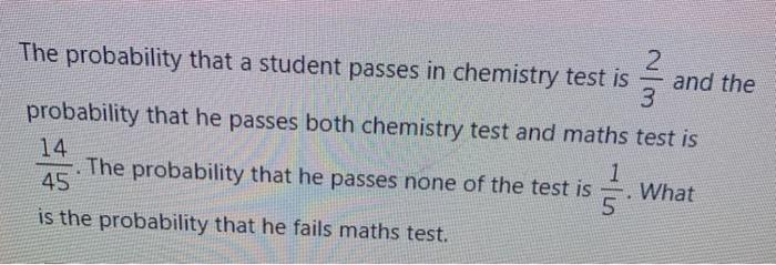 Solved 2 The probability that a student passes in chemistry | Chegg.com