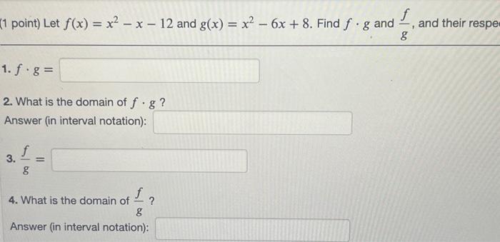 Solved 1 Point Let F X X2−x−12 And G X X2−6x 8 Find F⋅g