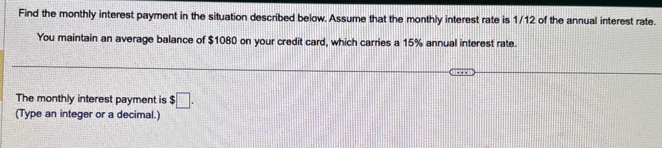 Solved Find the monthly interest payment in the situation | Chegg.com