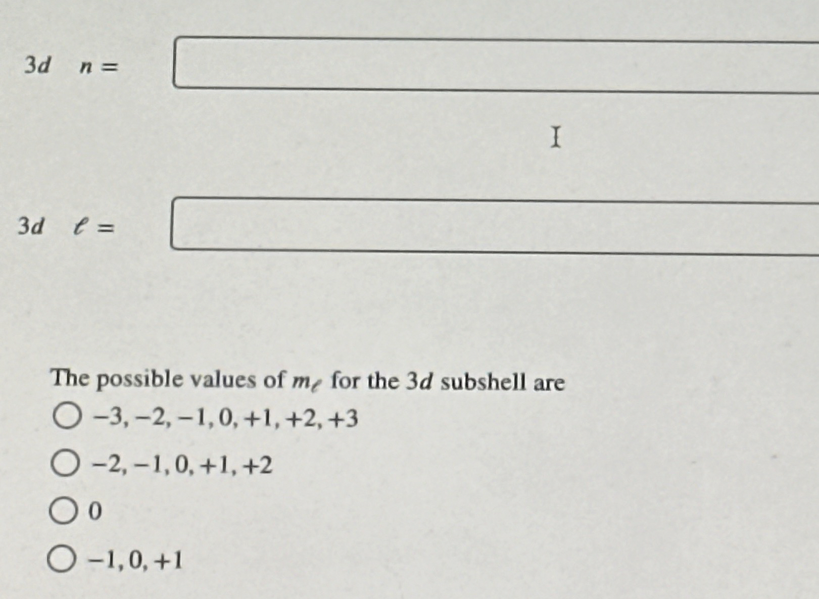 Solved 3d,n=3d,l=The possible values of ml ﻿for the 3d | Chegg.com