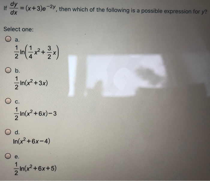 If Dy Dx X 3 E 2y Then Which Of The Following Is Chegg Com