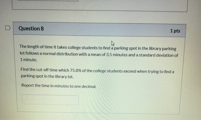 Solved Question 8 1 pts The length of time it takes college | Chegg.com