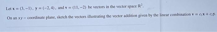 Solved Let x=(3,−1),y=(−2,4), and v=(11,−2) be vectors in | Chegg.com