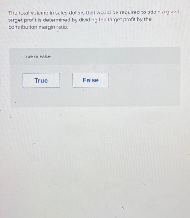 Solved The total volume in sales dollars that would be