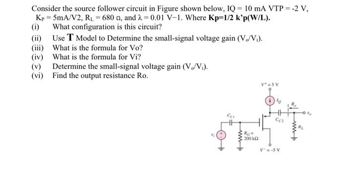 Solved Consider the source follower circuit in Figure shown | Chegg.com