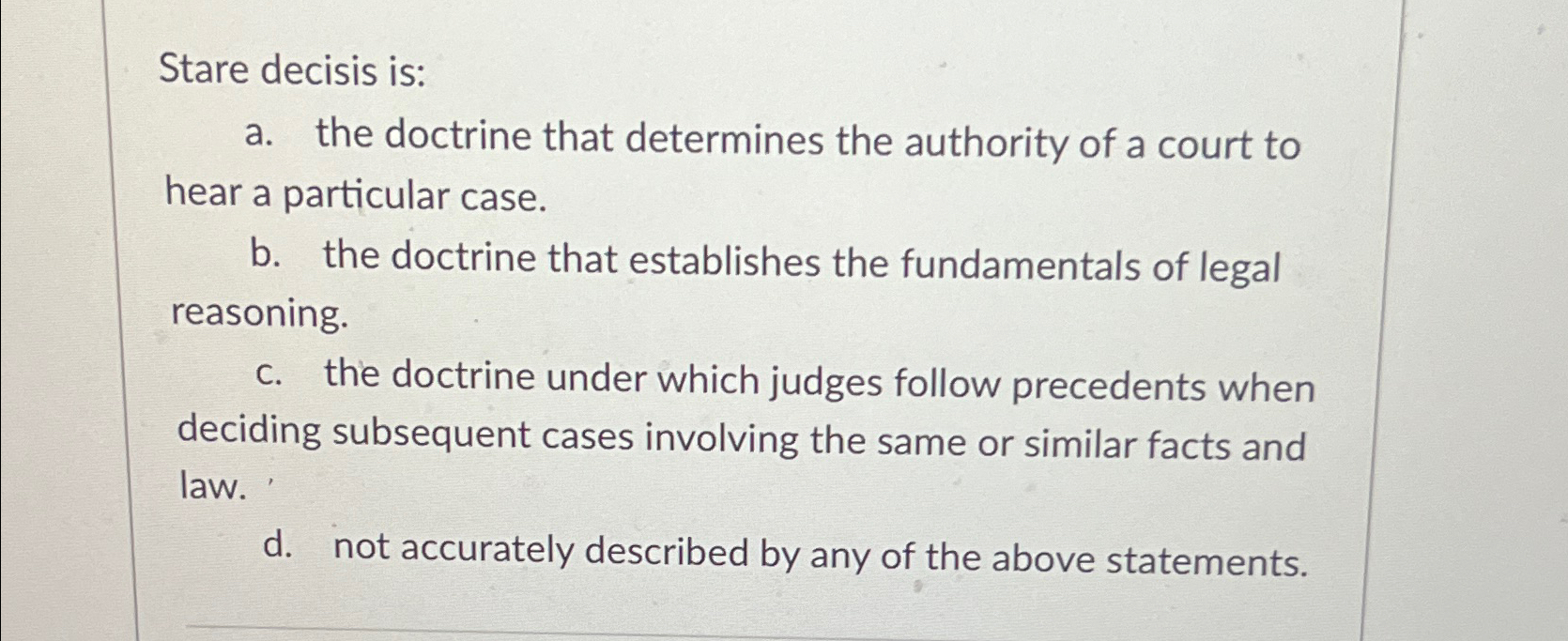 Solved Stare Decisis Is:a. ﻿the Doctrine That Determines The | Chegg.com