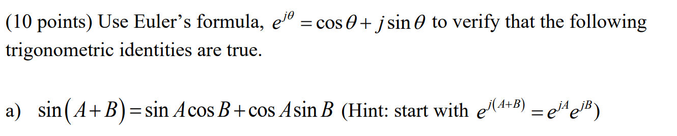 Solved (10 ﻿points) ﻿Use Euler's formula, ejθ=cosθ+jsinθ to | Chegg.com