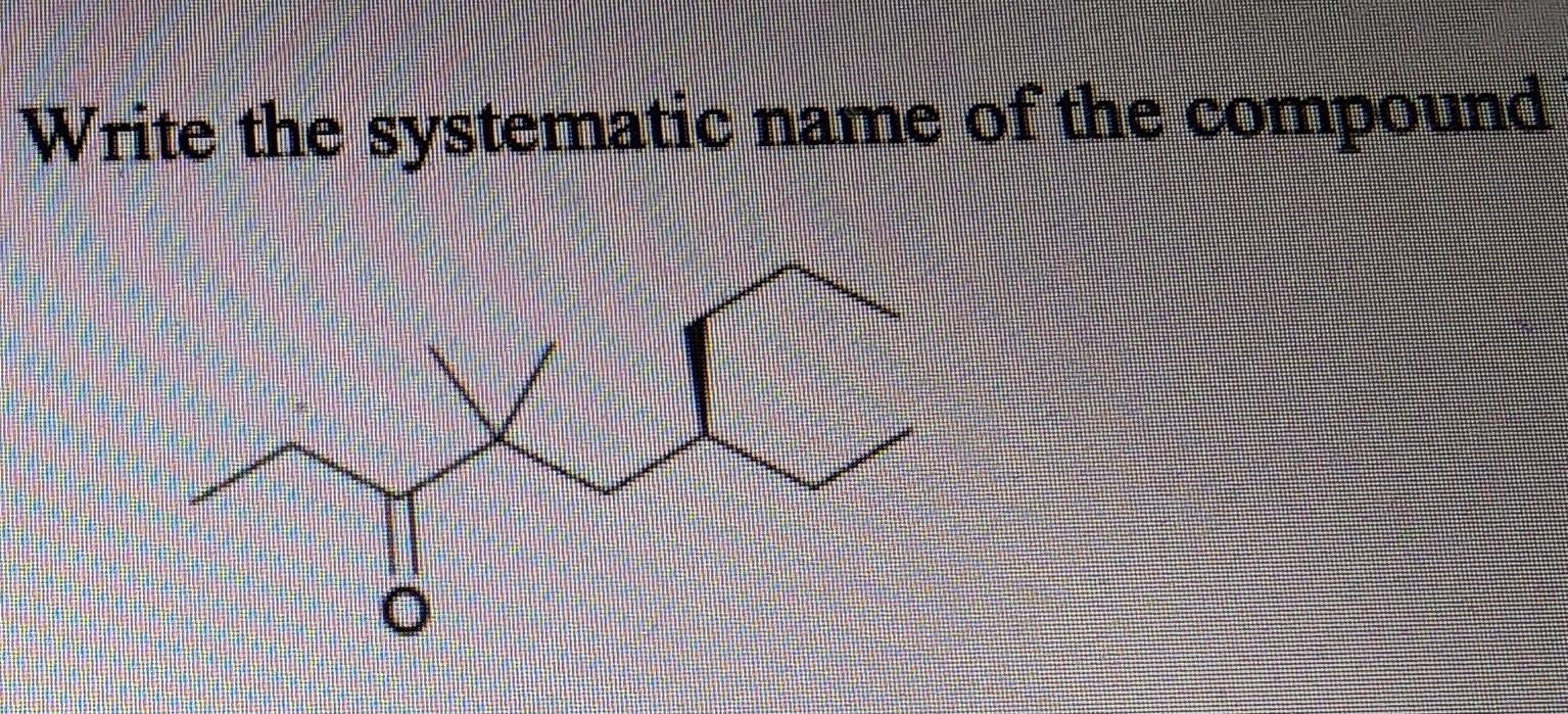 Solved Write the systematic name of the compound | Chegg.com