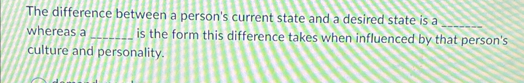 Solved The difference between a person's current state and a | Chegg.com