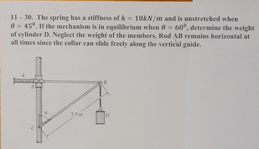 Solved 11 - 30. The spring has a stiffness of k = 10kN/m and | Chegg.com