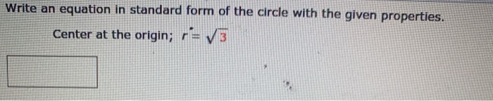 Solved Write an equation in standard form of the circle with | Chegg.com