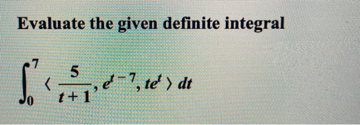 Solved Evaluate The Given Definite Integral | Chegg.com