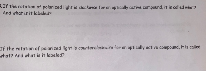 Solved 5. If the rotation of polarized light is clockwise | Chegg.com