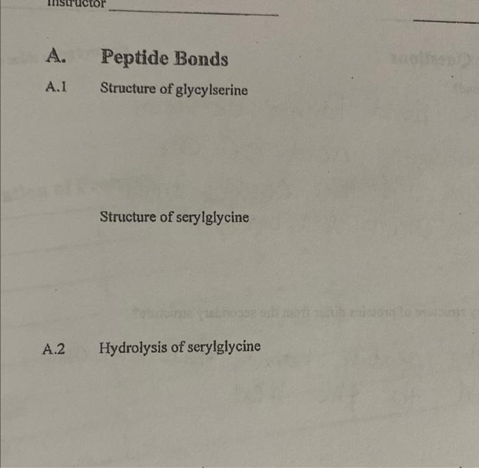 A.
A.1
A.2
Peptide Bonds
Structure of glycylserine
Structure of serylglycine
Hydrolysis of serylglycine