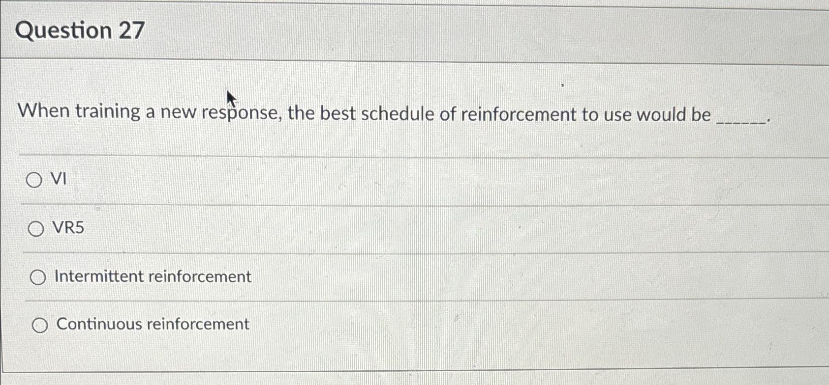 Solved Question 27When training a new response, the best | Chegg.com