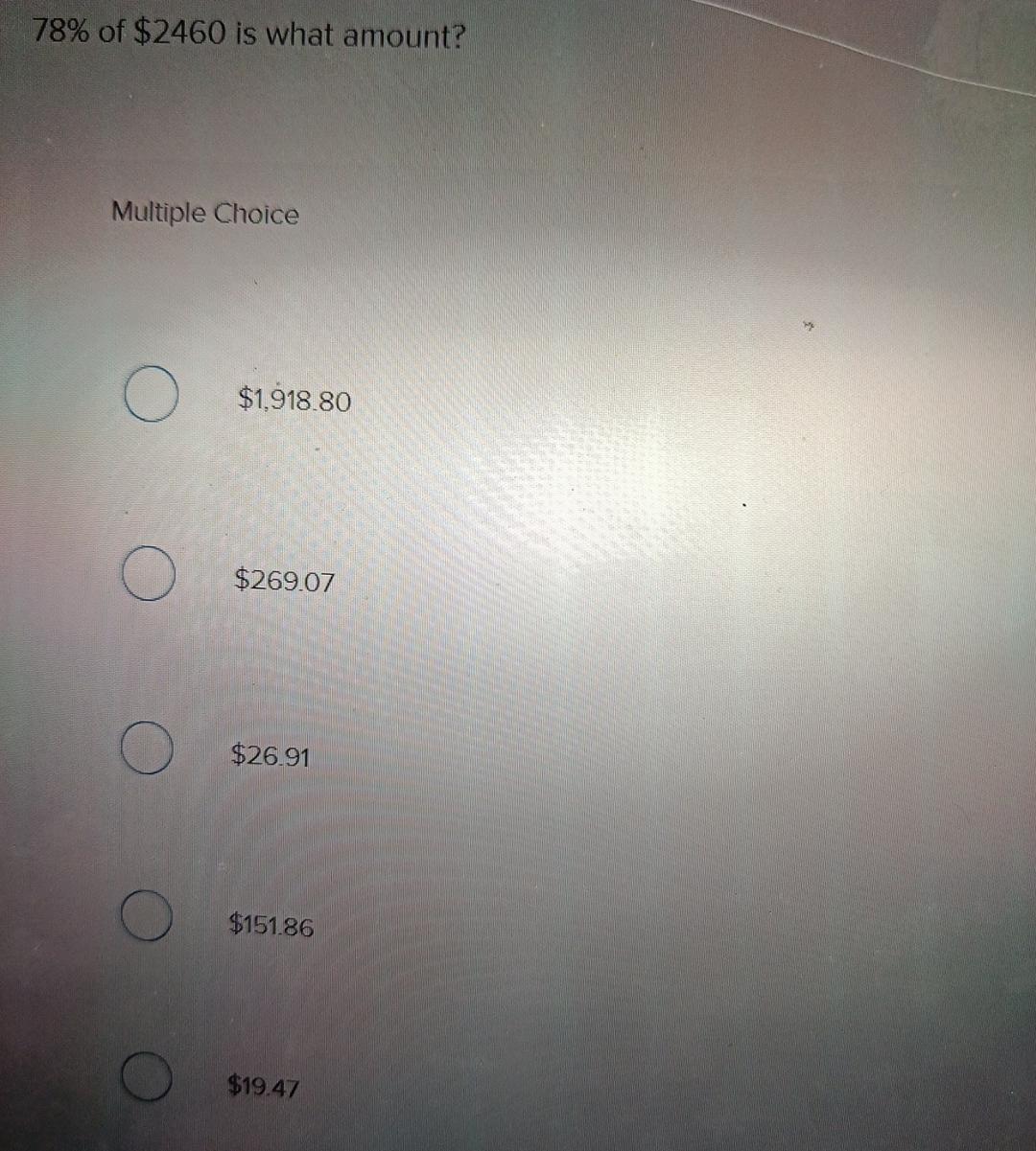 Solved 78% ﻿of $2460 ﻿is what amount?Multiple | Chegg.com