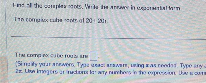 Solved Find All The Complex Roots. Write The Answer In | Chegg.com