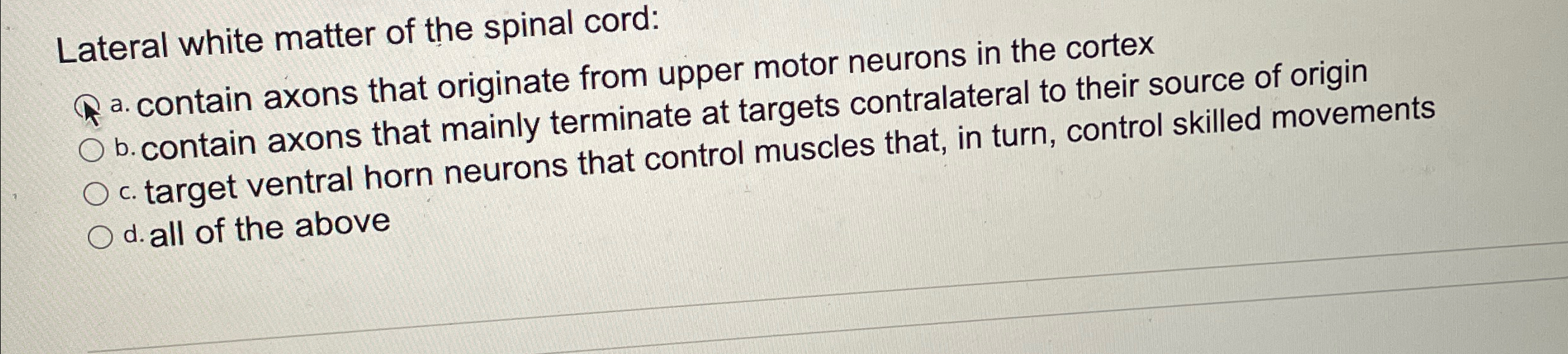 Solved Lateral white matter of the spinal cord:a. ﻿contain | Chegg.com