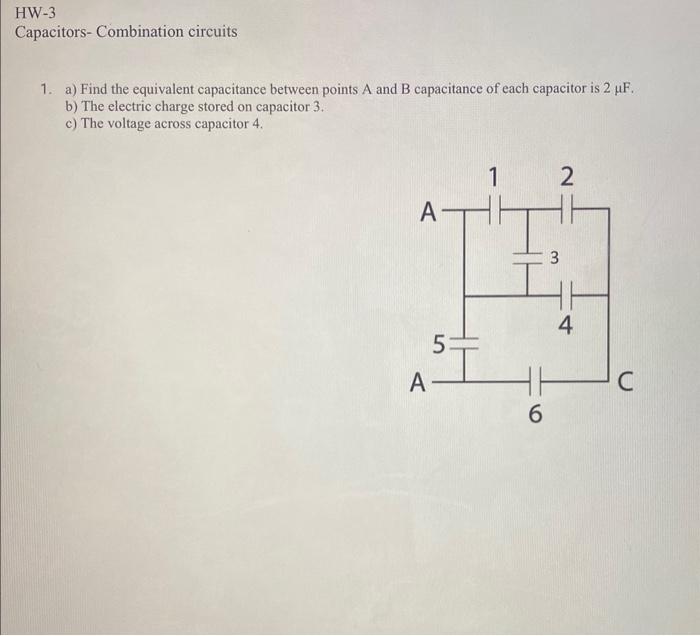 1. a) Find the equivalent capacitance between points A and B capacitance of each capacitor is \( 2 \mu \mathrm{F} \).
b) The 