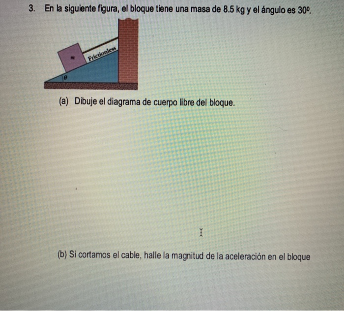 Solved 3. En La Siguiente Figura, El Bloque Tiene Una Masa | Chegg.com