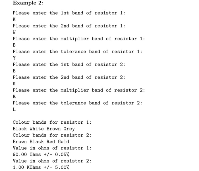 Example 2: Please enter the 1st band of resistor 1: Please enter the 2nd band of resistor 1: Please enter the multiplier band