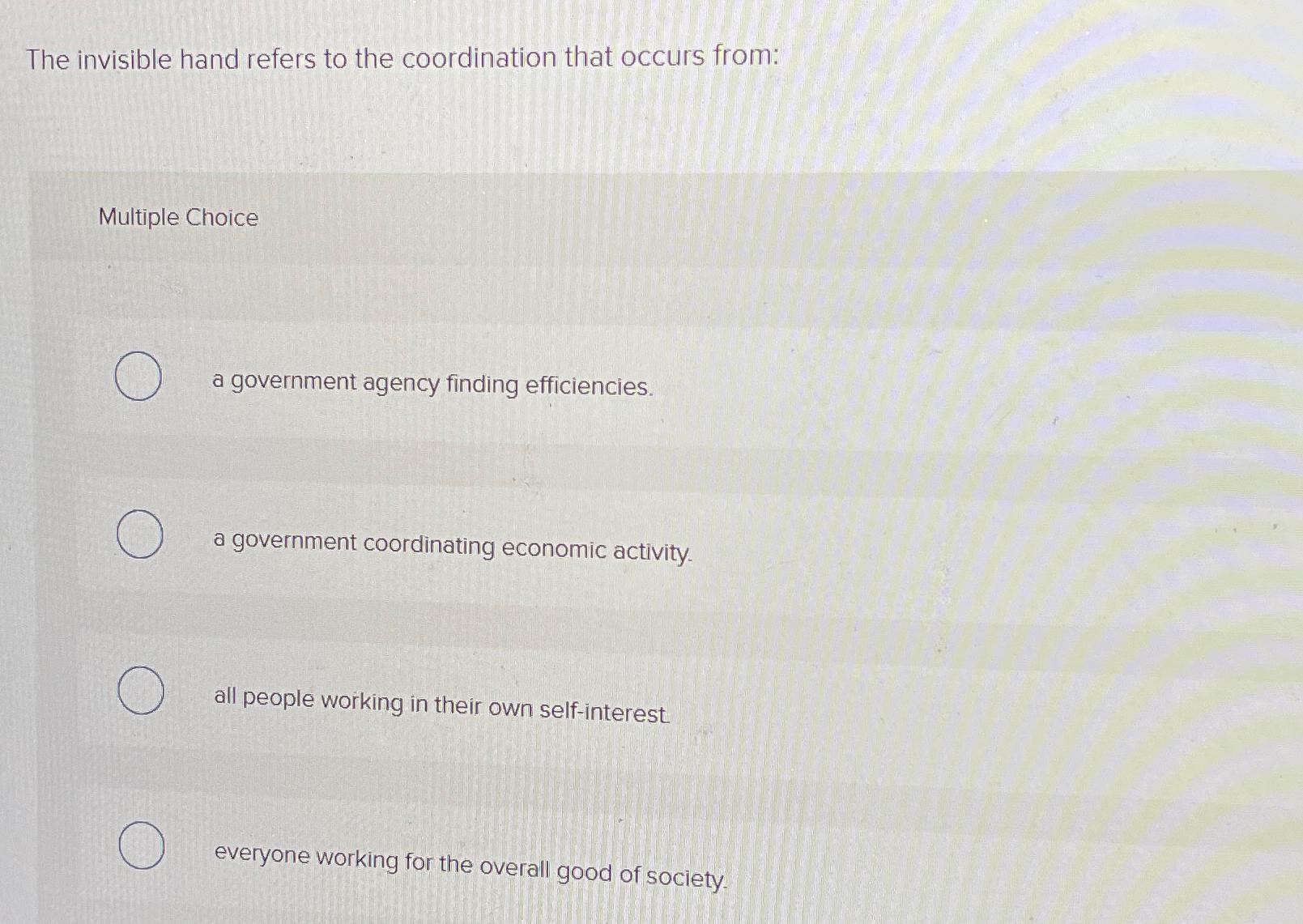 Solved The invisible hand refers to the coordination that